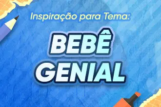 Orientação de Escrita de Tema: Bebê Genial