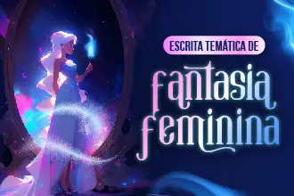 Escrita Temática de Fantasia Feminino